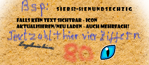 Sie sehen eine Textzahl u. mind. vier Ziffern . falls nicht Icon-Aktualisieren(auch mehrfach)<br> addieren Sie nun die Textzahl und die mindestens vier Ziffern(nicht die beiden Zahlen